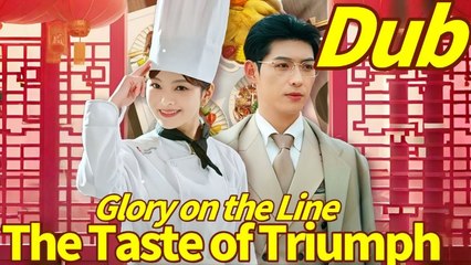Glory on the line - The Taste of Triumph (Dubbed) full movie