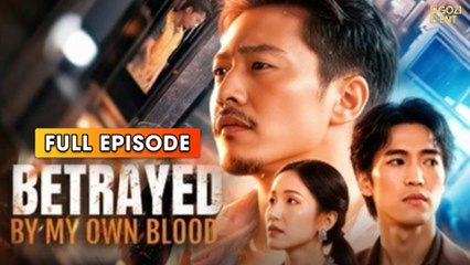 Betrayed By My Own Blood (2025) [ SHORT DRAMA | FULL ]