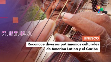 India |10 expresiones latinocaribeñas inscritas como patrimonio cultural