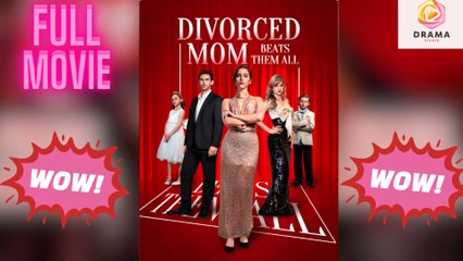 [New] Divorced Mom Beats Them All #goodshort - Full Movie  Drama Hub