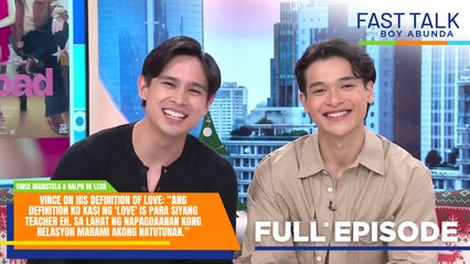 Fast Talk with Boy Abunda: Vince Maristela at Ralph de Leon, kabilang sa 'MMFF'! (Full Episode 745)