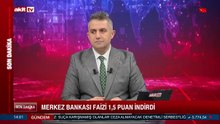 Merkez Bankası faizi 1.5 puan indirdi Ekonomist Murat Bal değerlendirdi