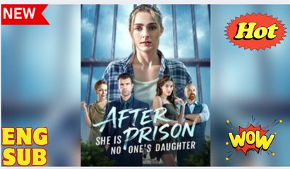 After Prison, She Is No One Daughter Full Movie