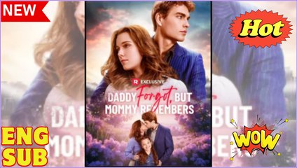 Daddy Forgot, But Mommy Remembers Full Movie - Reelshort