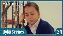 Oyku Scenes 34 - My Little Girl Episode
