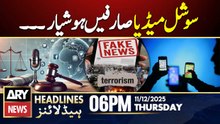 Warning for Misuse of Social Media || ARY News 6 PM Prime Time Headlines || 11th Dec 2025