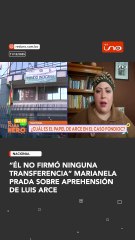 “él no firmó ninguna transferencia” marianela prada sobre aprehensión de luis arce