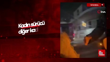 İstanbul'da kadın sürücü, diğer kadının kullandığı aracı tekmeledi