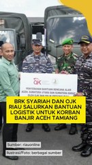 BRK Syariah dan OJK Riau Salurkan Bantuan Logistik untuk Korban Banjir Aceh Tamiang