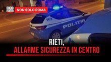 “Mio figlio aggredito verbalmente in centro, ha avuto paura” a Rieti è allarme sicurezza