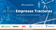 III Foro Empresas tractoras que impulsan la economía española