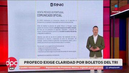 Caos en preventa de México–Portugal; Profeco interviene | DPC con Paola Rojas