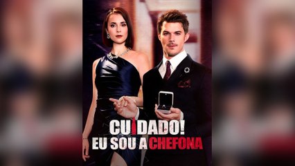 Cuidado! Eu Sou a Chefona Episódio Completo
