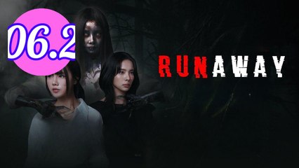 Runaway 2025 Episode 6.2 Engsub