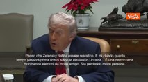 Trump: «Zelensky deve essere realistico. Quando terranno le elezioni in Ucraina?»