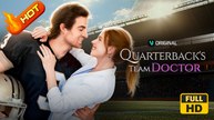 Quarterback's Team Doctor | Full Movie HD -Romance Sweet Romance Modern Romantic Workplace Medical Steamy USA Hospital Mansion Contemporary All Ages Doctor/Surgeon Intern Actor/Actress Pregnancy Office Romance Fated Lovers One Night Stand Meet Again