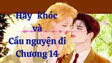 Hãy khóc và cầu nguyện đi Phần 14 (Tiểu thuyết lãng mạn phương tây)