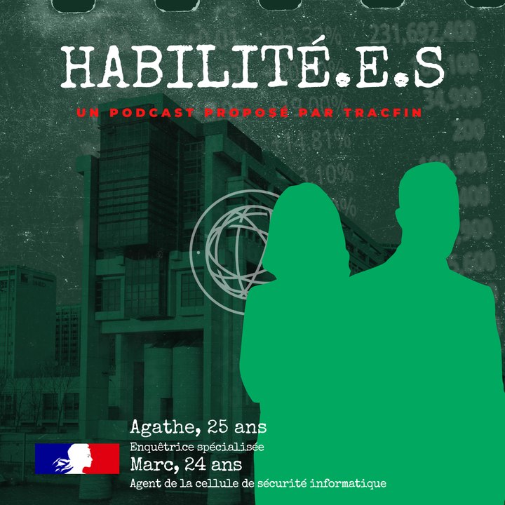 HABILITÉ.E.S, le podcast de Tracfin : Agathe et Marc, apprentis devenus agents de Tracfin