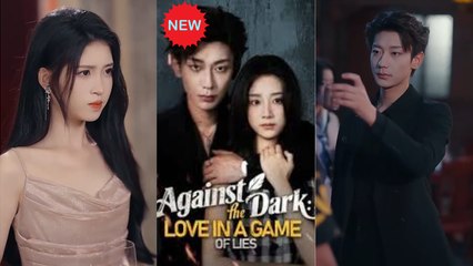 [ Full Episodes ] Against the Dark Love in a Game of Lies EngSub