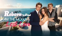 [Hot 2025🔥] Reborn to Find I Am the Mogul's Lost Love stardusttv