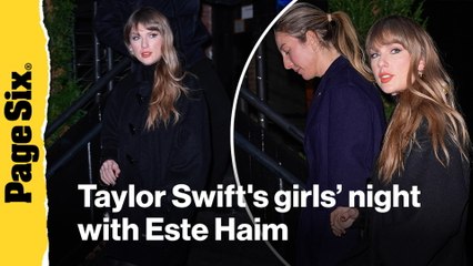 Taylor Swift layers on $12K of Louis Vuitton and Prada for girls' night with Este Haim
