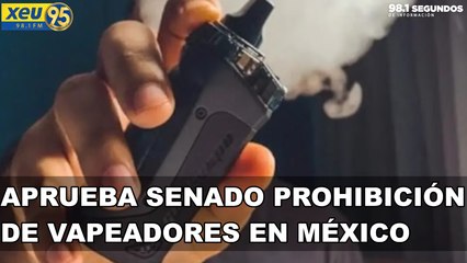 Aprueba Senado prohibición de vapeadores en México