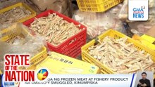 P10-M halaga ng frozen meat at fishery product na umano'y smuggled, kinumpiska | SONA