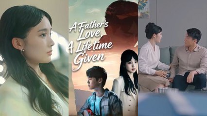 [ Full Episode ] A Father's Love, A Lifetime Given Engsub
