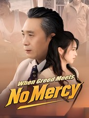 When Greed Meets No Mercy - Drama FULL MOVIES ENGLISH SUB