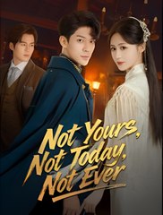 Not Yours, Not Today, Not Ever (DUBBED) - Drama FULL MOVIES ENGLISH SUB
