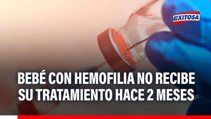 Bebé con hemofilia necesita medicamento factor 9 para su tratamiento: "Hace dos meses que no lo recibe"