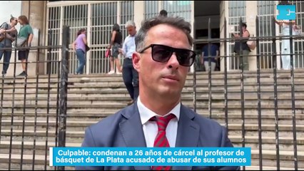 Culpable: condenan a 26 años de cárcel al profesor de básquet de La Plata acusado de abusar de sus alumnos
