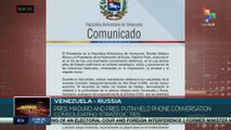 The presidents of Russia, Putin, and the Venezuela, Nicolas Maduro,  held a telephone conversation