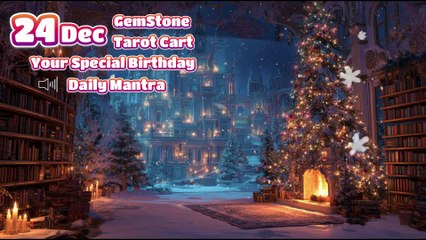 24  December 🌟 Your Special Personal Birthday Meaning December | Astrology • Tarot • Gemstones