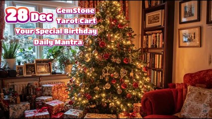 28  December 🌟 Your Special Personal Birthday Meaning December | Astrology • Tarot • Gemstones