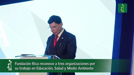 Fundación Rica reconoce a tres organizaciones por su trabajo en Educación, Salud y Medio Ambiente