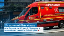 Un automobiliste écrase une femme de 73 ans à l’Estaque à Marseille et prend la fuite à pied