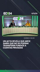 Un acta revela que Arce sabía que no se podían transferir fondos a cuentas privadas