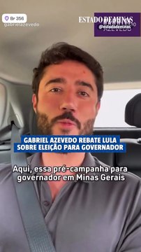 Gabriel Azevedo rebate Lula sobre eleições em Minas
