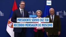 Presidente sérvio apanhado no microfone: "Recebi uma mensagem de Moscovo"
