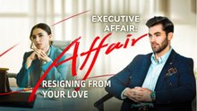 [Hot 2025🔥]  Executive Affair- resigning from your love Full Movie_KlosTV
