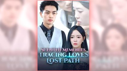 Scented Memories - Tracing Love's Lost Path