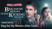 Beg For My Return After Kicking Me Out - FULL HD MOVIE [Eng Sub]