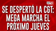 Se despertó la CGT: mega marcha el próximo jueves