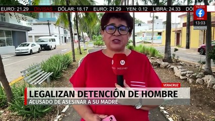 Legalizan la detención de un hombre que asesinó a su madre en Veracruz