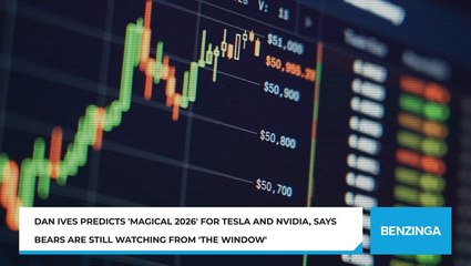 Dan Ives Predicts 'Magical 2026' For Tesla And Nvidia, Says Bears Are Still Watching From 'The Window'