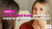 Vacuna nasal busca prevenir y tratar la enfermedad de chagas
