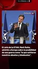 El Jefe de la OTAN, Mark Rutte, advirtió a Europa sobre la posibilidad de una guerra como "la que sufrieron nuestros abuelos y bisabuelos".