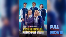 Lost Heiress Of Kingston High - Full Movie