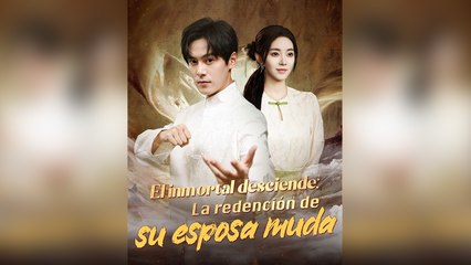 El Inmortal Desciende: La RedencióN De Su Esposa Muda Episodio Completo
